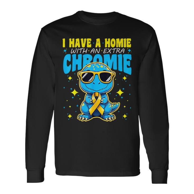 I Have A Homie With An Extra Chromie Down Syndrome Awareness Long Sleeve T-Shirt