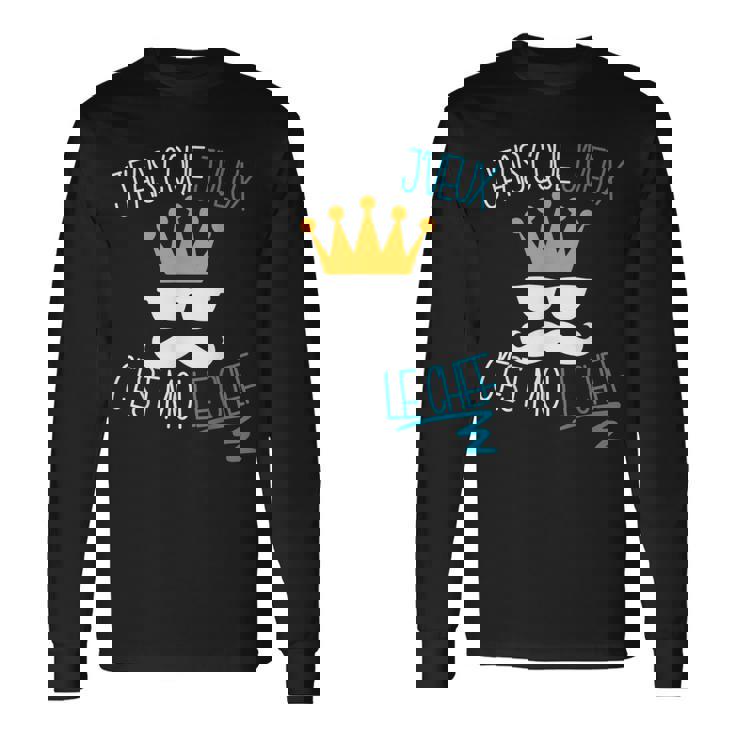 Homme J'fais C'que J'veux C'est Moi Le Chef T-shirt à manches longues