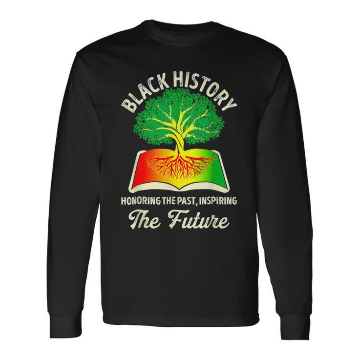 Honoring Past Inspiring Future Black History Month Teacher Long Sleeve T-Shirt