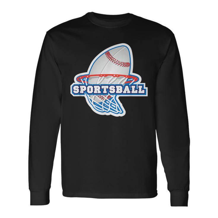 Hooray For Sportsball Anti Or Apathetic Sports Fan Long Sleeve T-Shirt