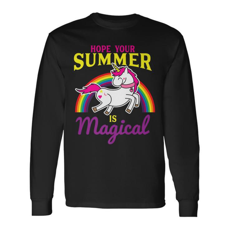 Hope Your Summer Is Magical Last Day Of School Unicorn Long Sleeve T-Shirt