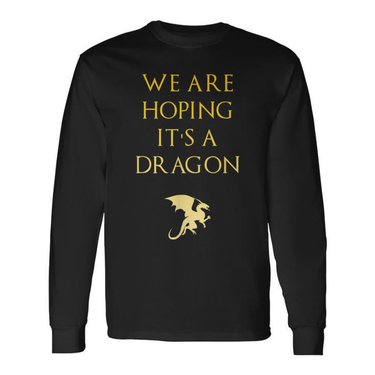 We Are Hoping Its A Dragon Maternity Long Sleeve T-Shirt