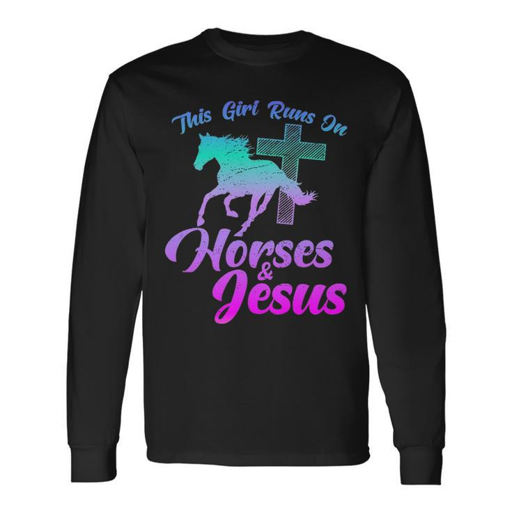 Horse Riding This Girl Runs Horses & Jesus Christian Long Sleeve T-Shirt