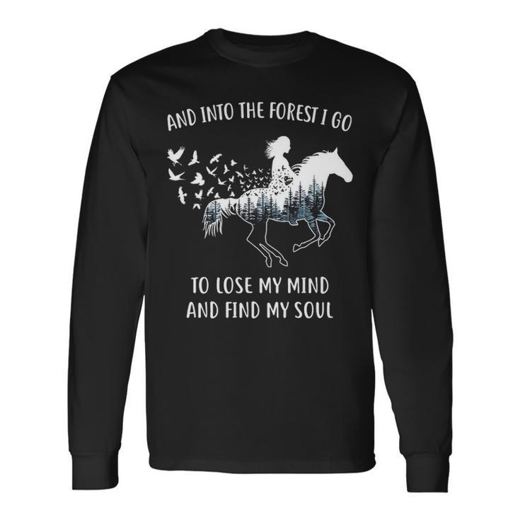 Horse For Women Into The Forest I Go Horse Riding Long Sleeve T-Shirt