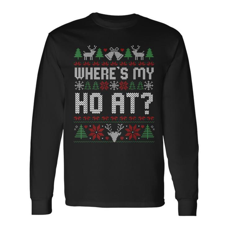 Where My Ho's At Ugly Christmas Sweater Couples Matching Long Sleeve T-Shirt