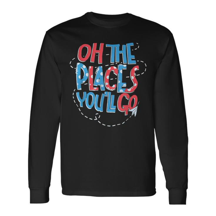 Hot Air Balloon Oh The Places You’Ll Go When You Read Long Sleeve T-Shirt