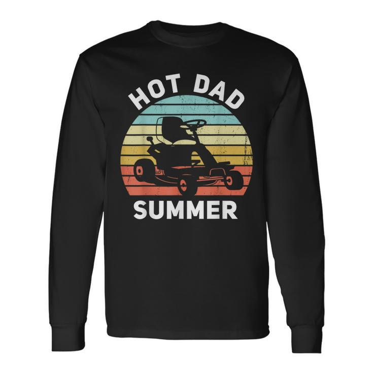 Hot Dad Summer Lawn Care Dad Zero Turn Mower Long Sleeve T-Shirt