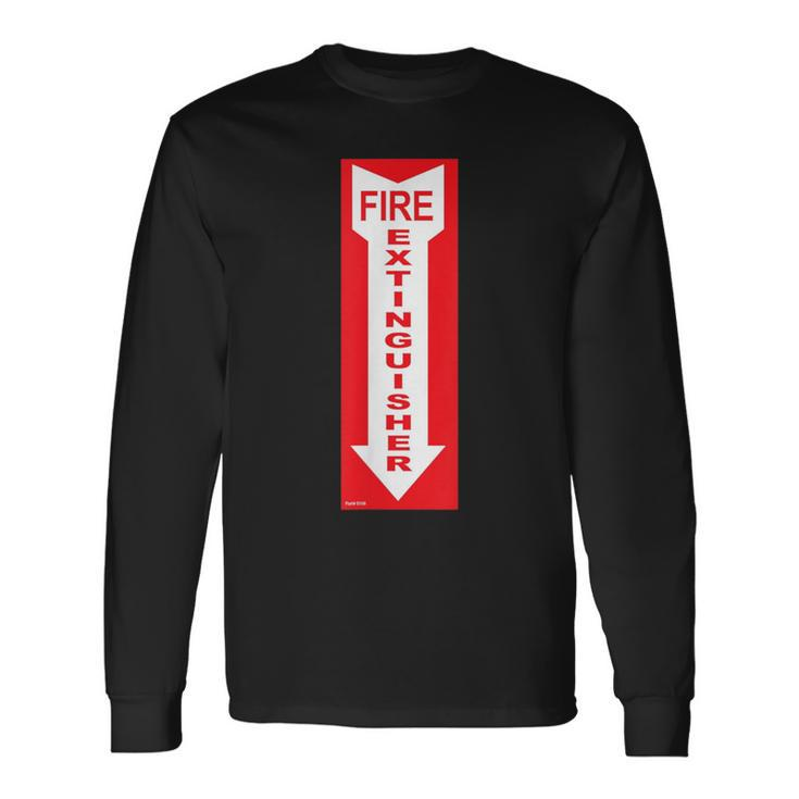 A Hot That Informs People When To Go In Case Of Fire Long Sleeve T-Shirt