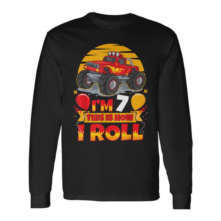 Hot Wheels Birthday I'm 7 This Is How I Roll Monster Truck Long Sleeve T-Shirt