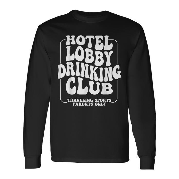 Hotel Lobby Drinking Club Traveling Tournament Long Sleeve T-Shirt Gifts ideas