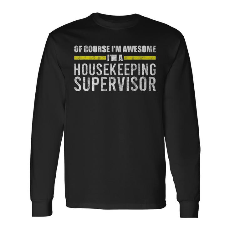 Housekeeping Supervisor Pun Housekeeper Long Sleeve T-Shirt