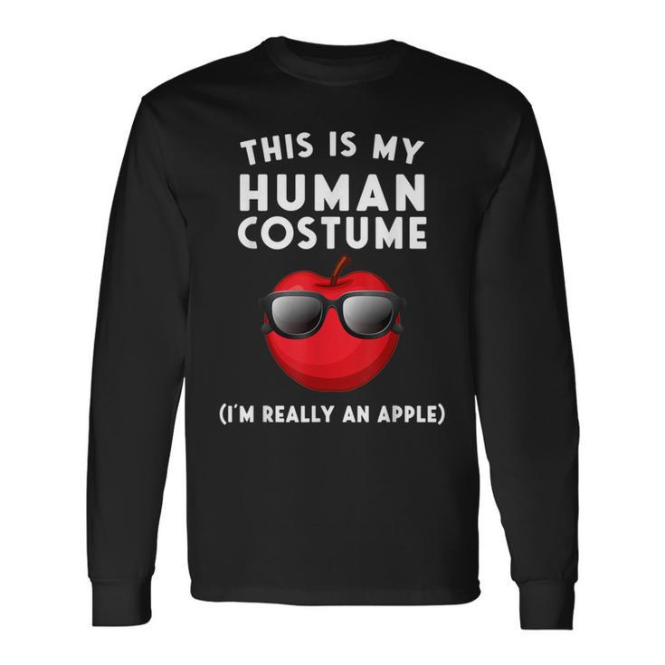 This Is My Human Costume I'm Really An Apple Long Sleeve T-Shirt