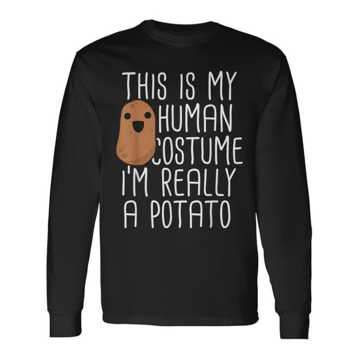 This Is My Human Costume I'm Really A Potato Yam Long Sleeve T-Shirt