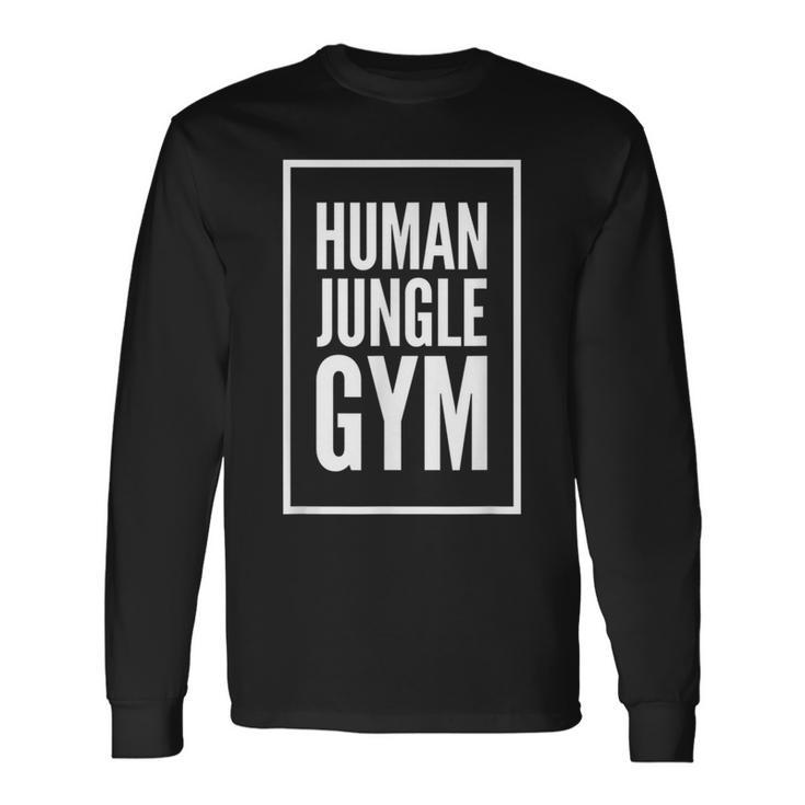 Human Jungle Gym Bold Long Sleeve T-Shirt