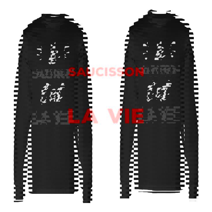 Humour Apéro Passion Le Saucisson C'est La Vie T-shirt à manches longues