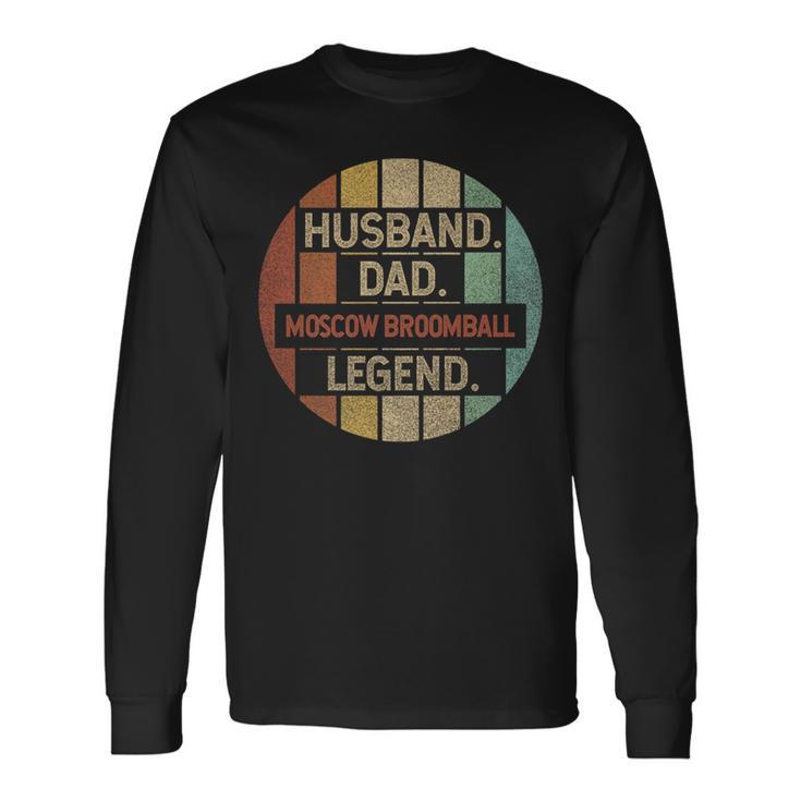 Husband Dad Moscow Broomball Legend Vintage Long Sleeve T-Shirt