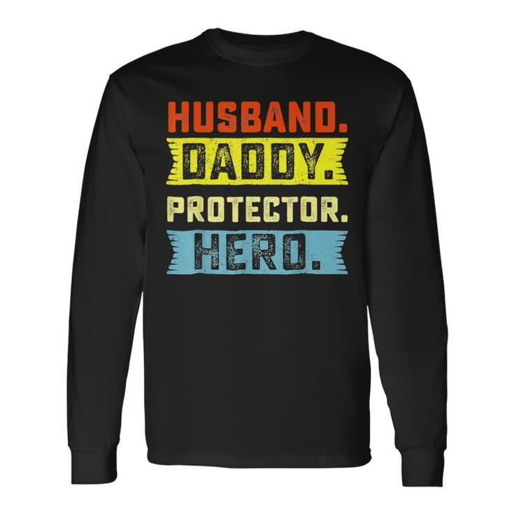 Husband Daddy Protector Hero Father's Day From Wife Son Long Sleeve T-Shirt