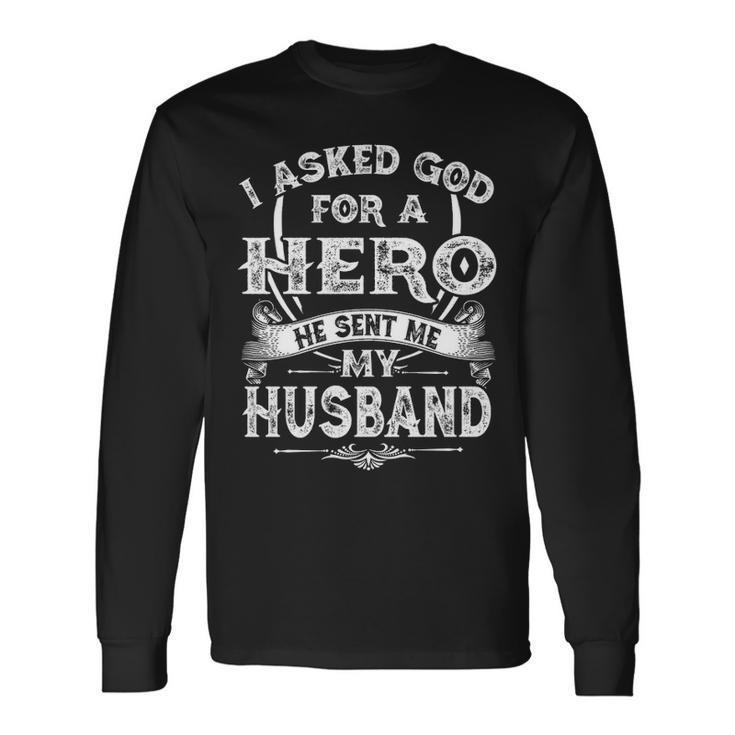 My Husband  My Hero Long Sleeve T-Shirt