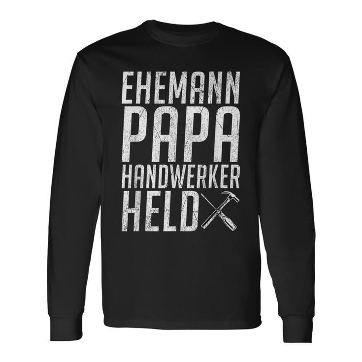 Husband Papa Handwerker Held Craft S Langarmshirts Geschenkideen