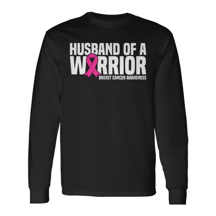 Husband Of A Warrior Pink Ribbon Breast Cancer Awareness Long Sleeve T-Shirt Gifts ideas