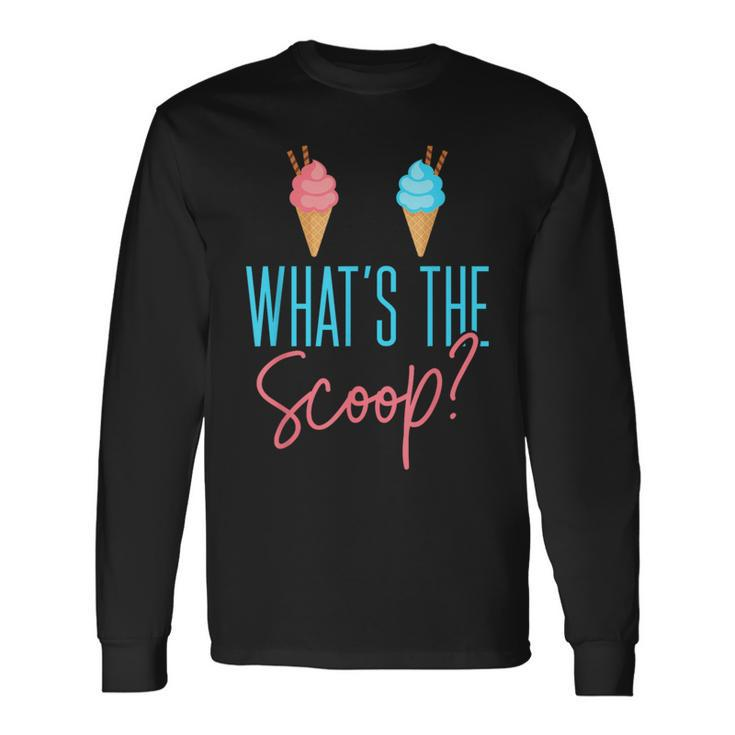 Ice Cream Gender Reveal What The Scoop Long Sleeve T-Shirt