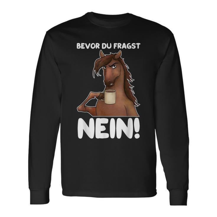 Ich Bevor Du Fragst Nein German Language Langarmshirts Geschenkideen