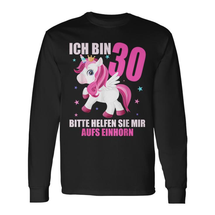 Ich Bin 30 Bitte Hilft Sie Mir Auf Unicorn 30Th Birthday S Langarmshirts Geschenkideen