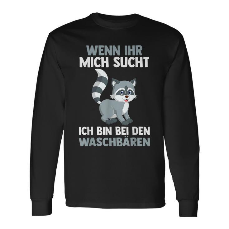 Ich Bin Bei Den Raccoon Langarmshirts Geschenkideen