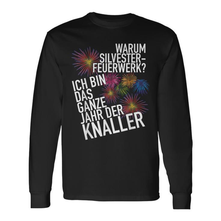 Ich Bin Das Ganze Jahr Ein Bang New Year's Eve Langarmshirts Geschenkideen