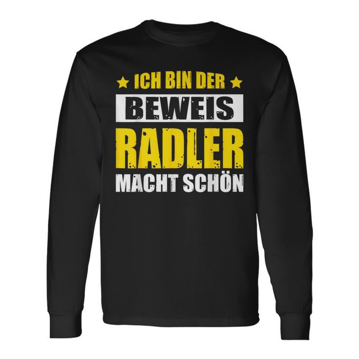 Ich Bin Der Beweis Radler Macht Schön Bier Saufen Kostüm Langarmshirts Geschenkideen