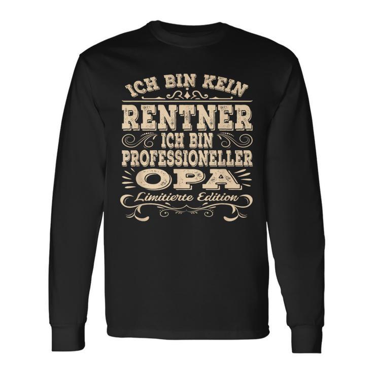 Ich Bin Kein Rentner Ich Bin Professioneller Opa Grandfather Langarmshirts Geschenkideen