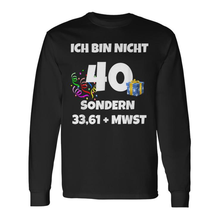 Ich Bin Nicht 40 Aber 3361 Mw Langarmshirts Geschenkideen