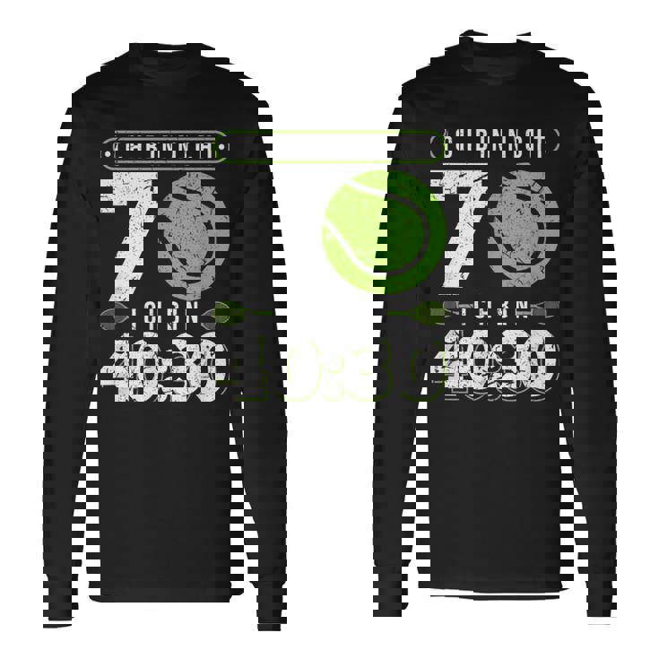 Ich Bin Nicht 70 Jahre Tennis 70Th Birthday Langarmshirts Geschenkideen