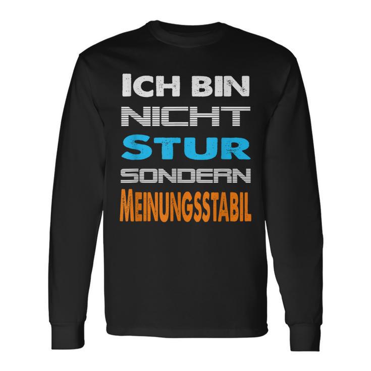 Ich Bin Nicht Stur Sondern Meinungsstabil Saying Langarmshirts Geschenkideen