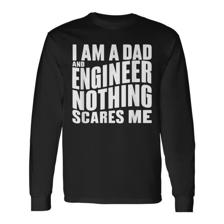 Ich Bin Papa Und Ingenieur Nichts Erschreckt Mich Langarmshirts Geschenkideen