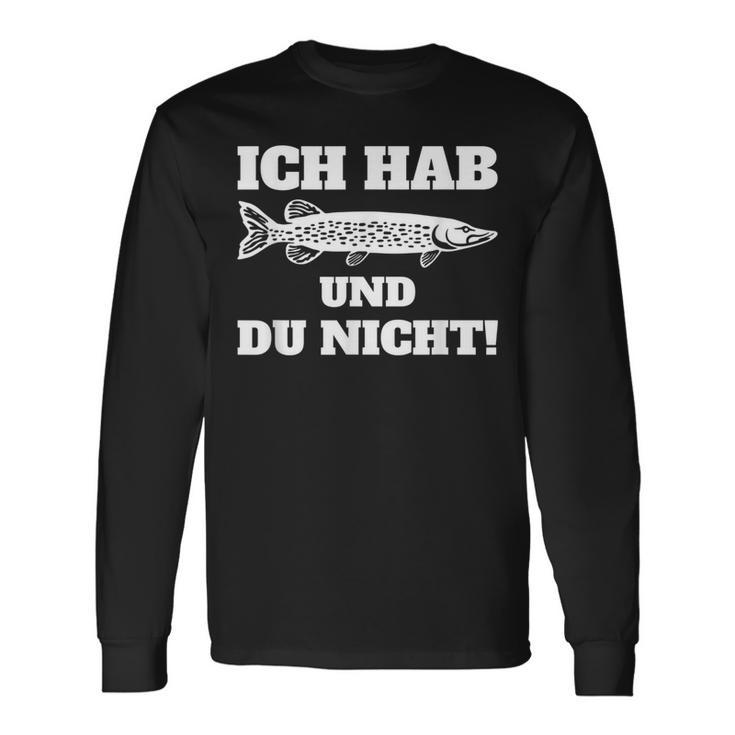 Ich Hab Hecht Und Du Nicht Angler Slogan Langarmshirts Geschenkideen