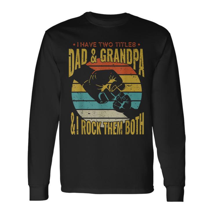 Ich Habe Zwei Titel Papa Und Opa Lustigeratertag Opa Langarmshirts Geschenkideen