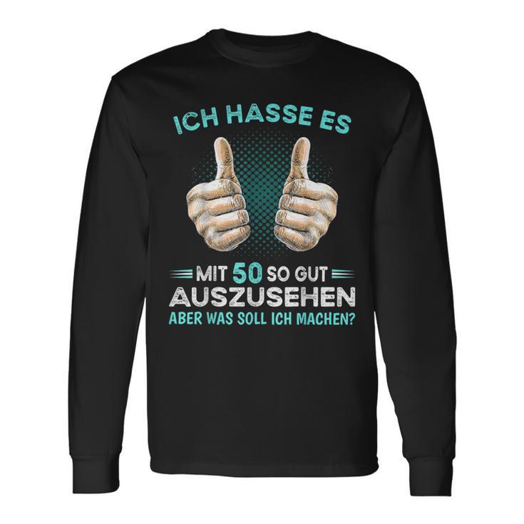 Ich Hasse Es Mit 50 So Gut Auszussehen Was Soll Ich Machen Langarmshirts Geschenkideen