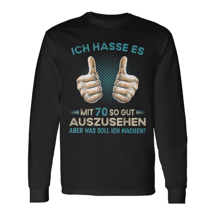 Ich Hasse Es Mit 70 So Gut Aussehen Was Soll Ich Machen Langarmshirts Geschenkideen