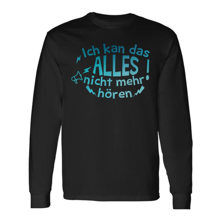 Ich Kann Das Alles Nicht Mehr Hören Lustiges Langarmshirts Geschenkideen