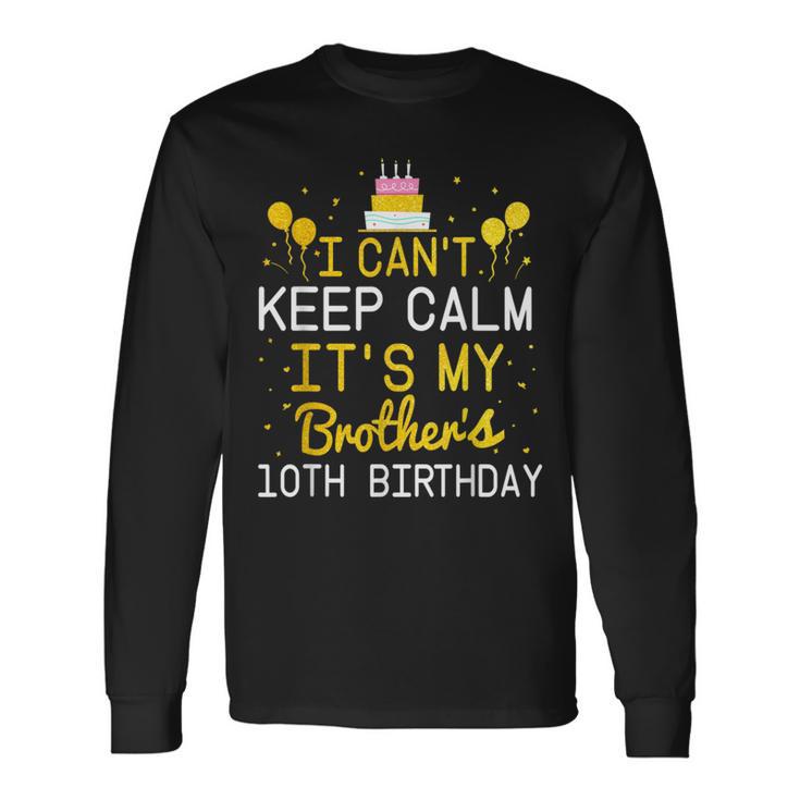 Ich Kann Nicht Ruhig Sein Es Ist Der 10Th Geburtstag Meines Bruders Bday Langarmshirts Geschenkideen