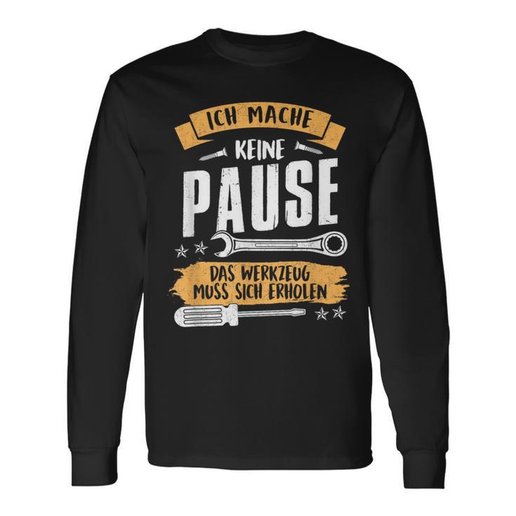 Ich Mache Keine Pause Das Werkzeug Muss Sich Relax French Language Langarmshirts Geschenkideen