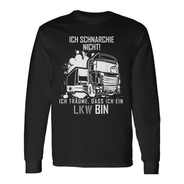 Ich Schnarche Nicht Ich Träume Ich Bin Ein Lkw Trucker Langarmshirts Geschenkideen