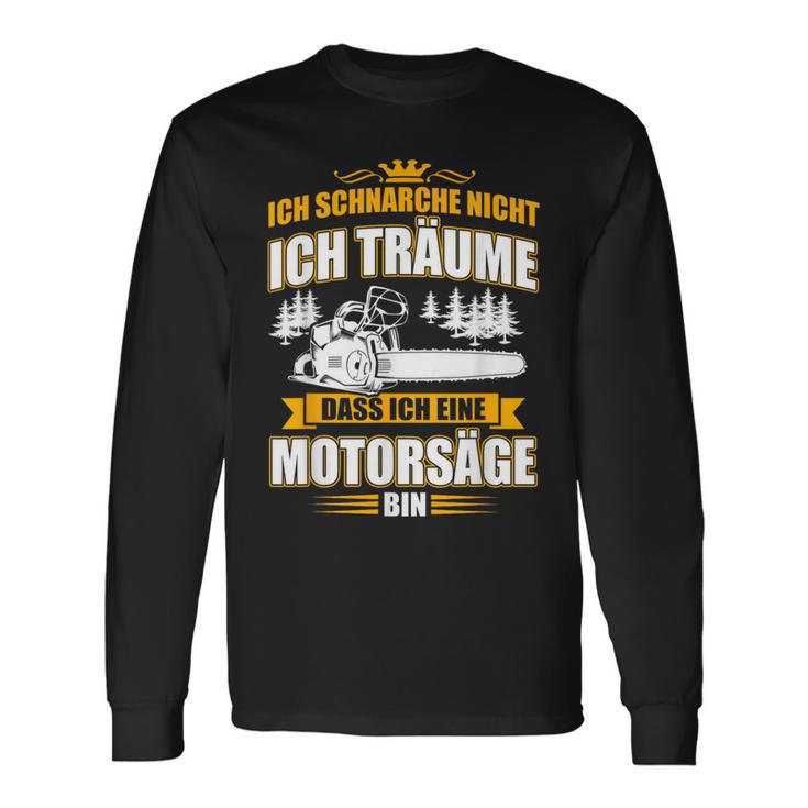 Ich Schnarche Nicht Ich Träume Dass Ich Ein Chainsaw Langarmshirts Geschenkideen