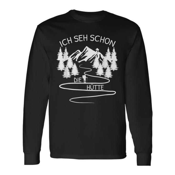 Ich Seh Schon Die Hütte Hikern Bergsteiger Mountain Langarmshirts Geschenkideen