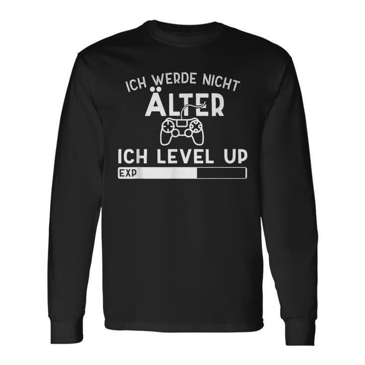 Ich Werde Nicht Älter Ich Level Up Gaming Langarmshirts Geschenkideen