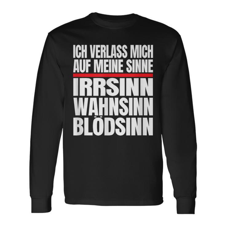 Icherlasse Mich Auf Meine Sinne Irr- Mad- Und Blödsinn S Langarmshirts Geschenkideen