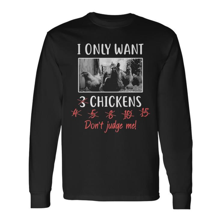 Ily Want 3 Chickens Chicken Lover  Chicken Long Sleeve T-Shirt