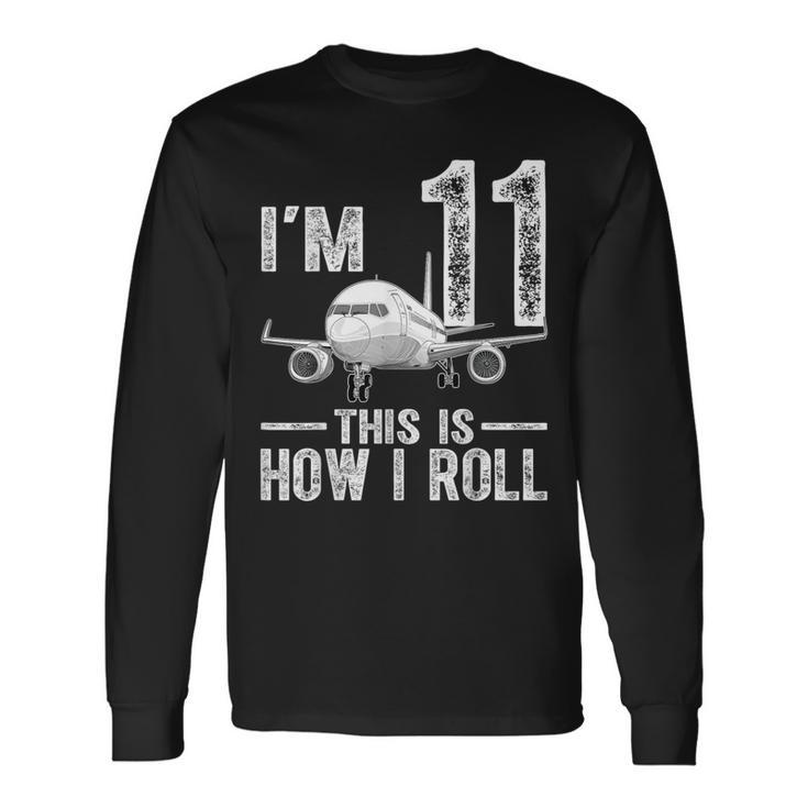 I'm 11 This Is How I Roll Airplane 11 Year Old Birthday Boys Long Sleeve T-Shirt