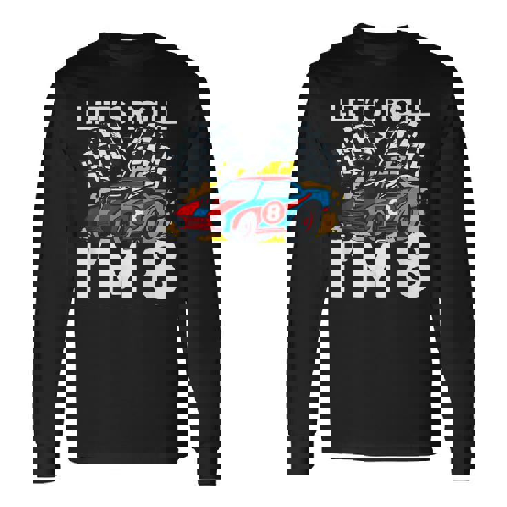 I'm 8 Bday Race Car Party Cute 8Th Birthday Boys Race Car Long Sleeve T-Shirt